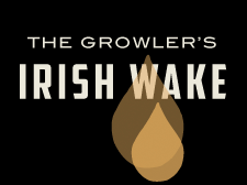 The Growler’s Irish Wake